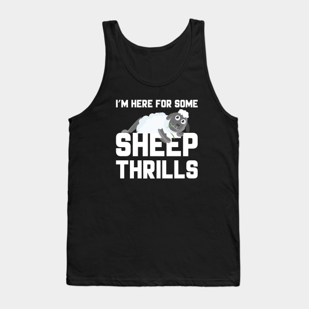 I’m Here For Some Sheep Thrills Tank Top by LuckyFoxDesigns
